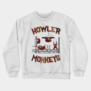 Howler Monkeys Crewneck Sweatshirt